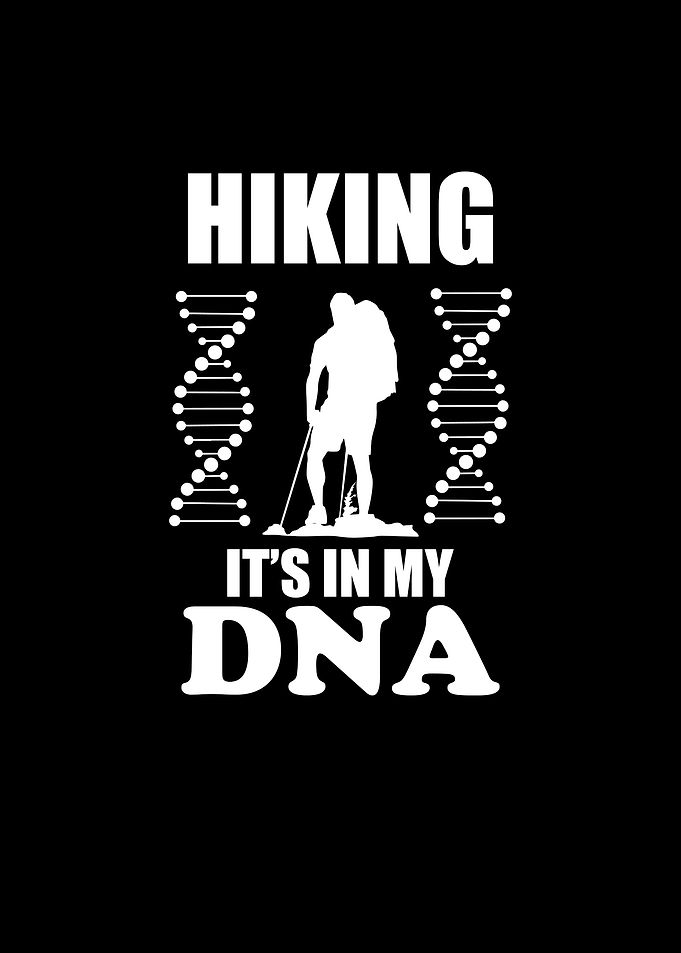 Hiking It Is In My DNA