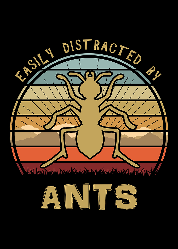 Easily Distracted By Ants