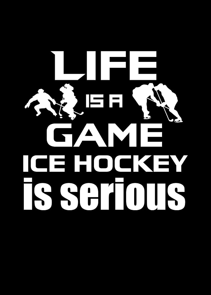 Life Is Ice Hockey