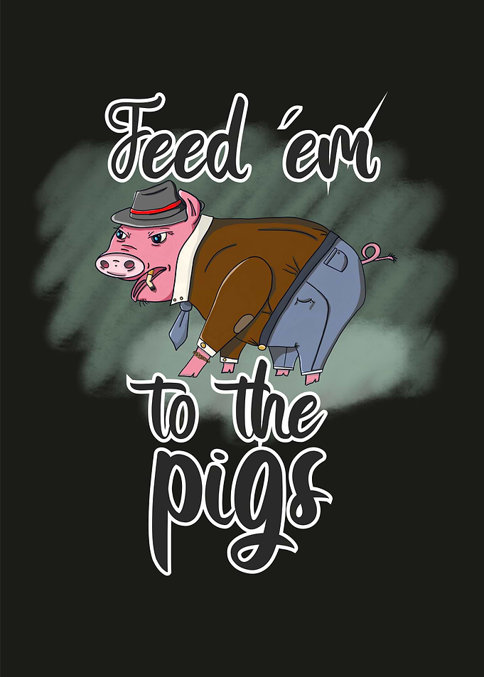 Feed em to the pigs