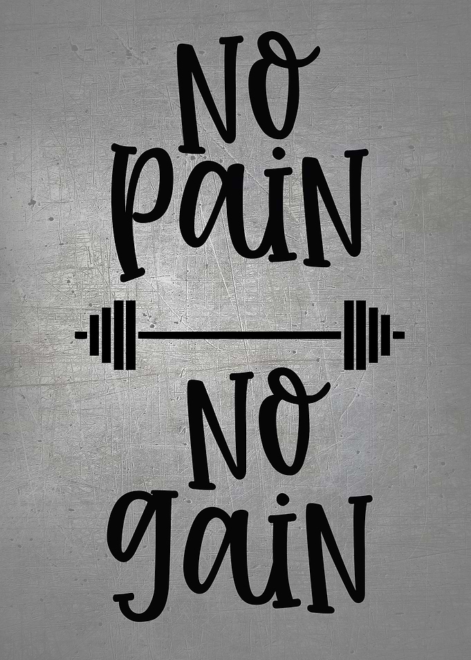 No Pain No Gain Exercise