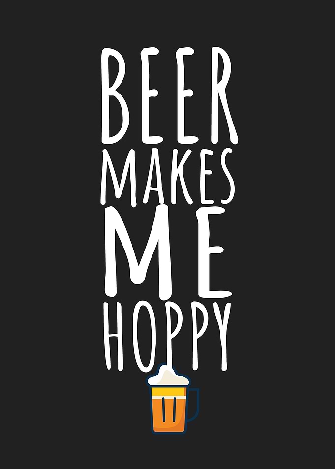 Makes me hoppy