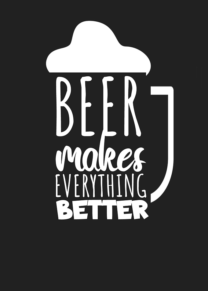 Beer makes everything
