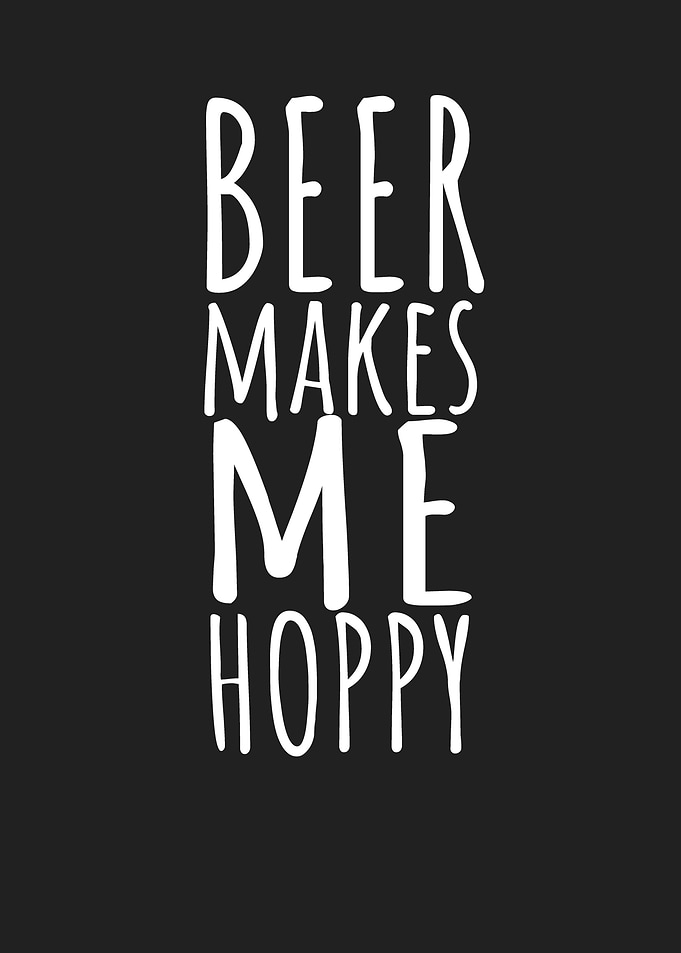 Makes me hoppy