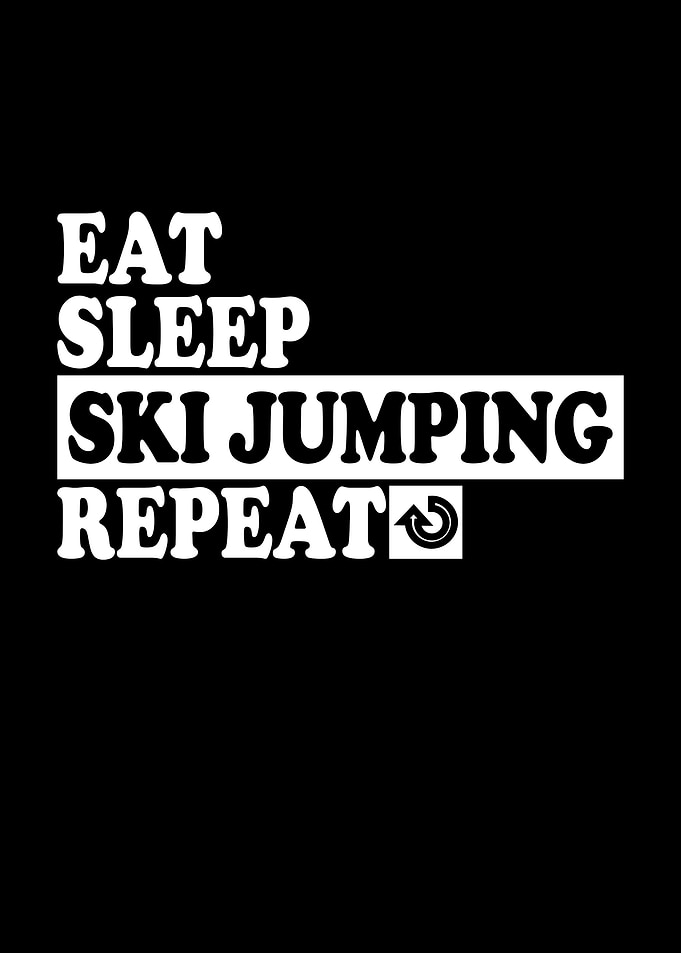 Eat Sleep Ski Jumping