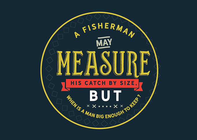 A fisherman may measure