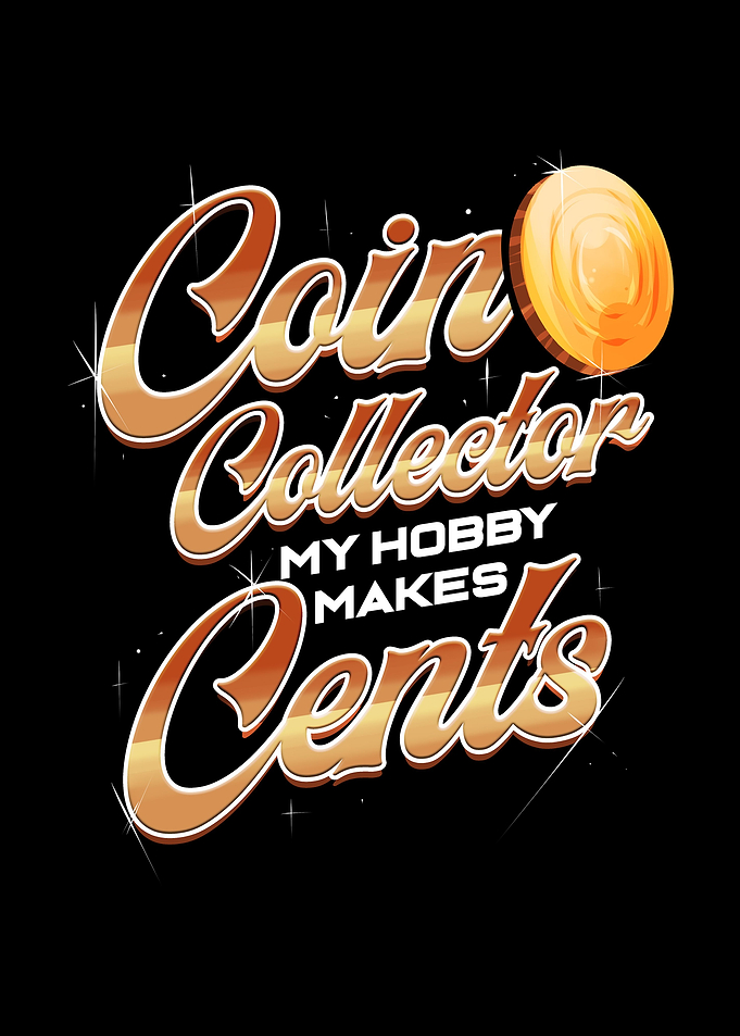 Coin Collecting Funny Pun