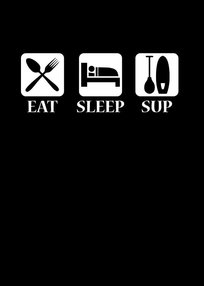 Eat Sleep SUP