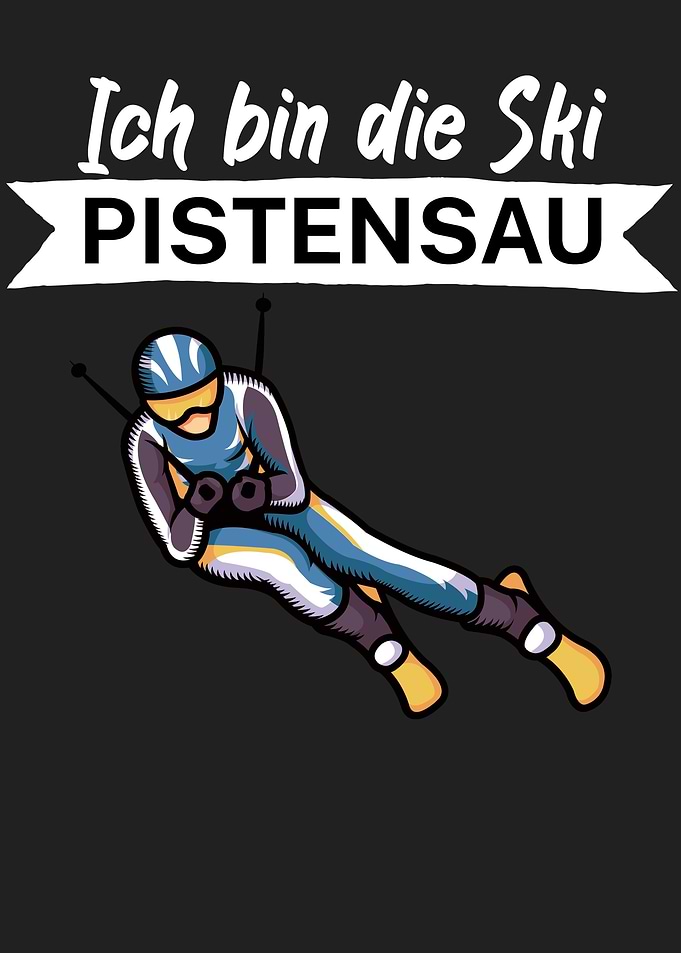 Ich bin die Ski Pistensau