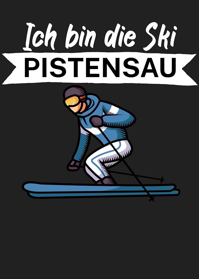 Ich bin die Ski Pistensau