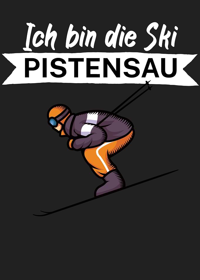 Ich bin die Ski Pistensau