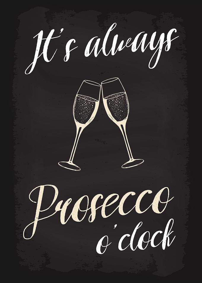 Its always Prosseco oclock