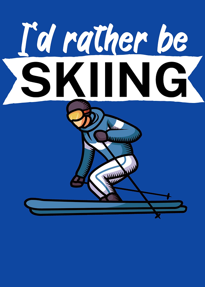 Id rather be Skiing