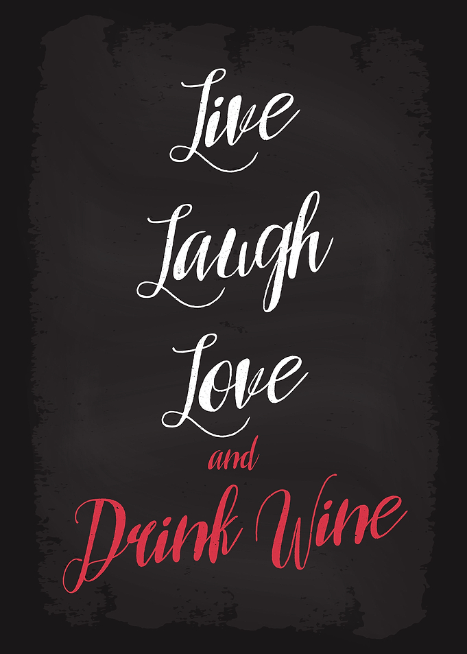 Live Laugh Love Drink Wine