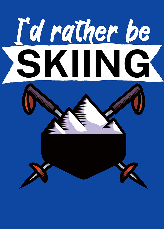 Id rather be Skiing
