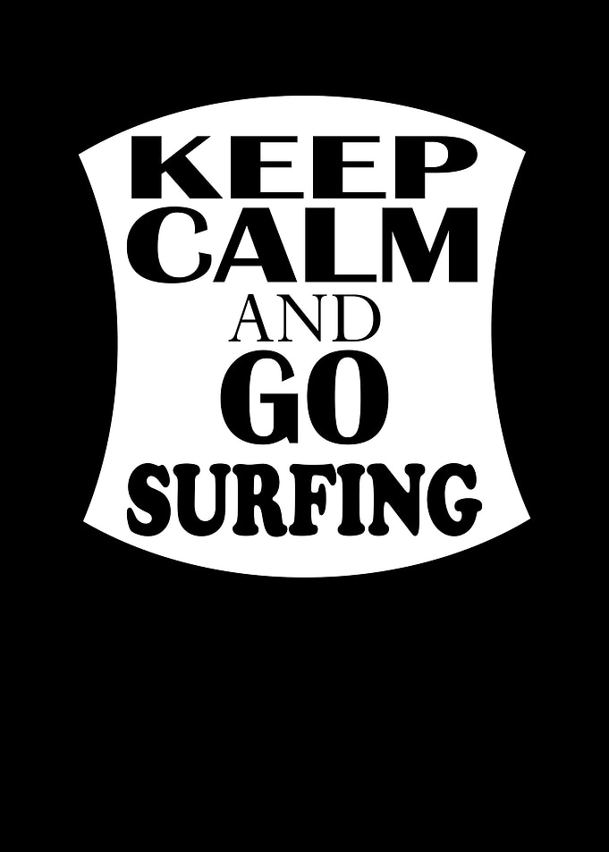 Keep Calm And Go Surfing