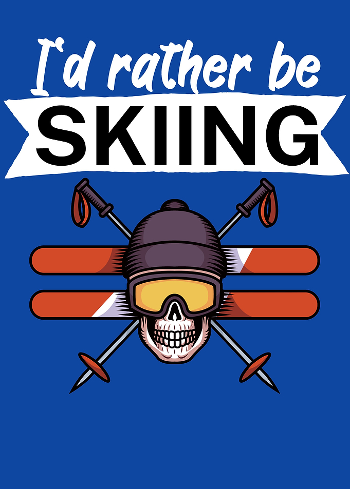 Id rather be Skiing