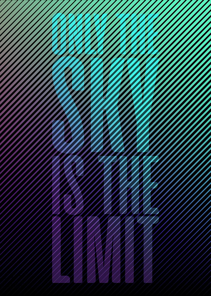 Only the sky is the limit
