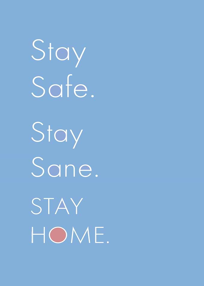 stay safe stay sane stay