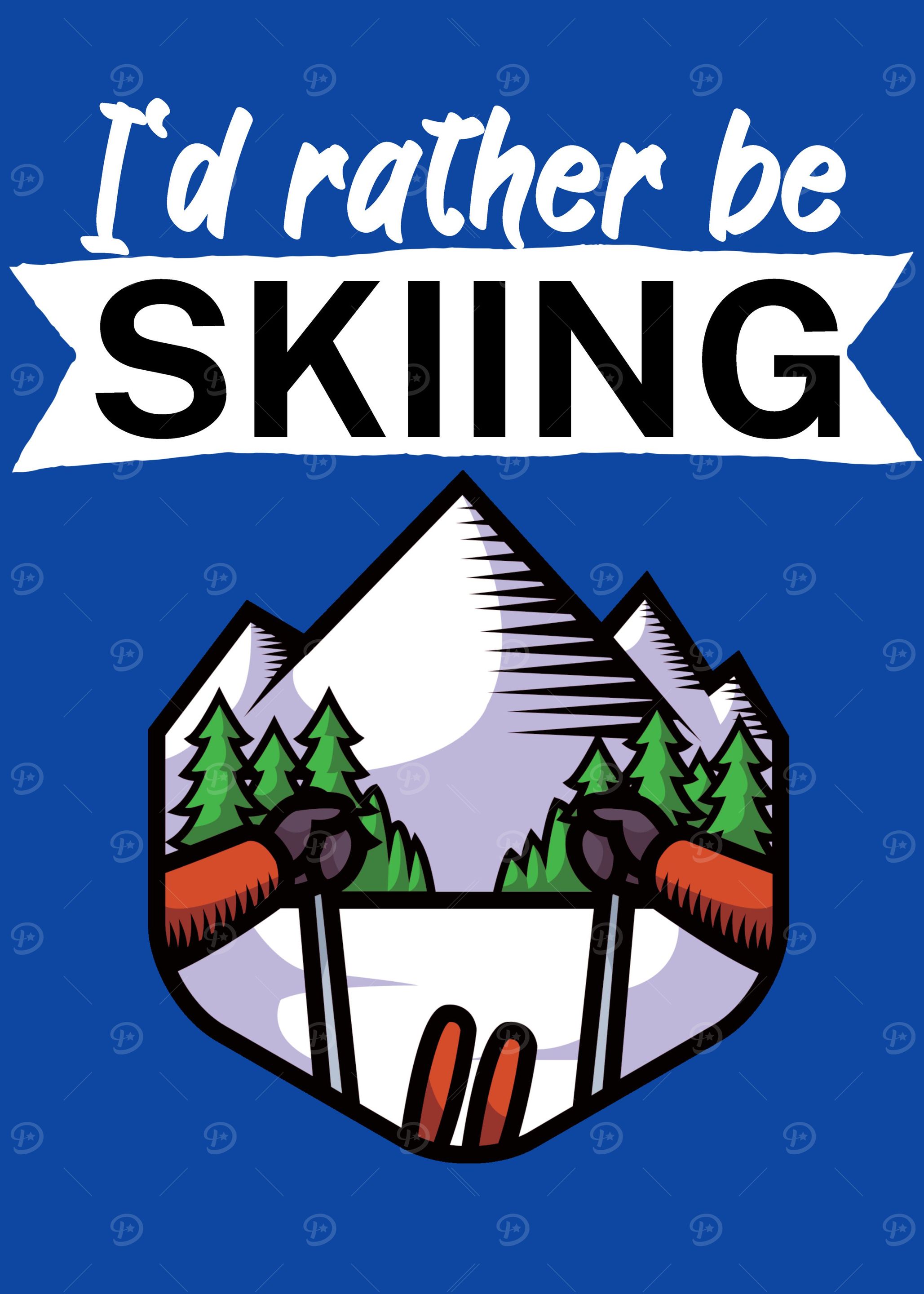Id rather be Skiing