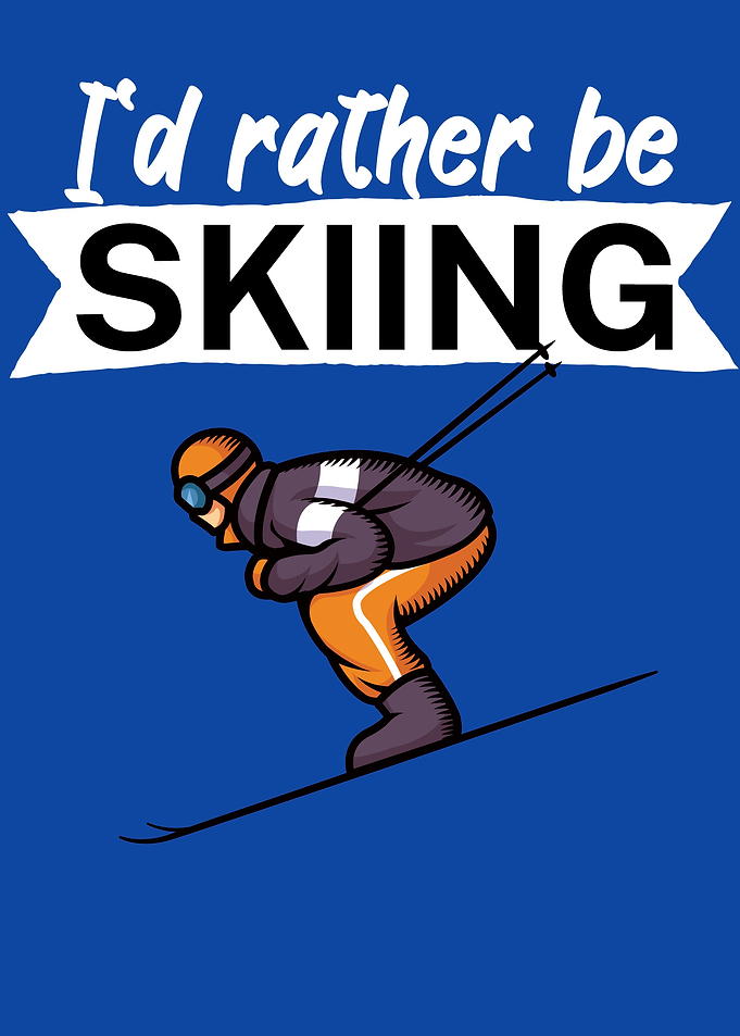 Id rather be Skiing