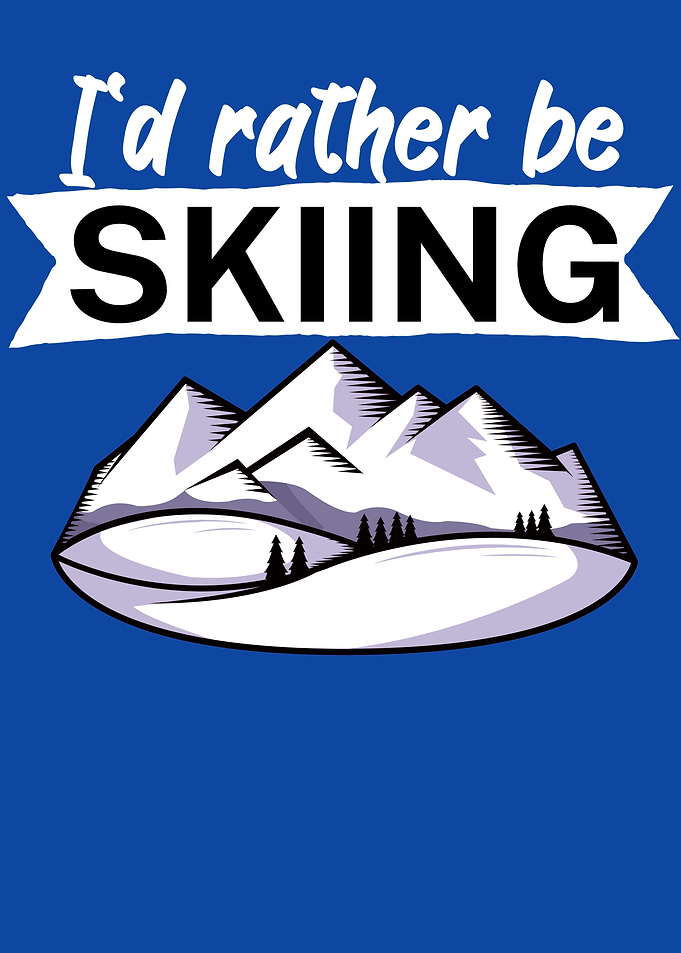 Id rather be Skiing