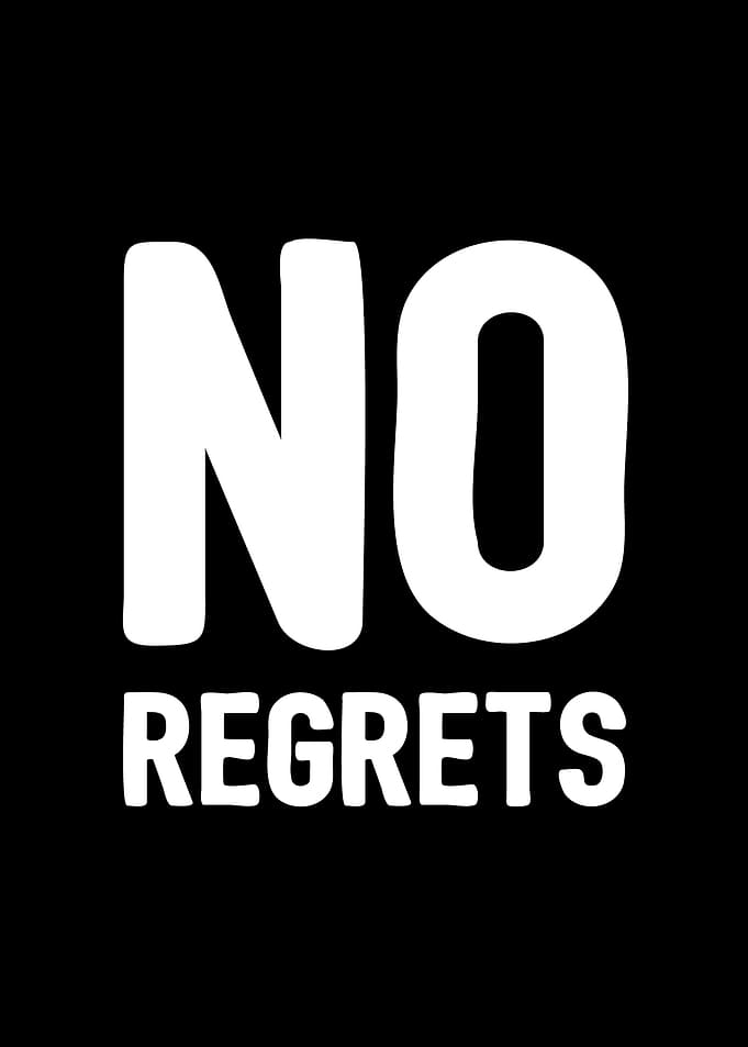 No regrets