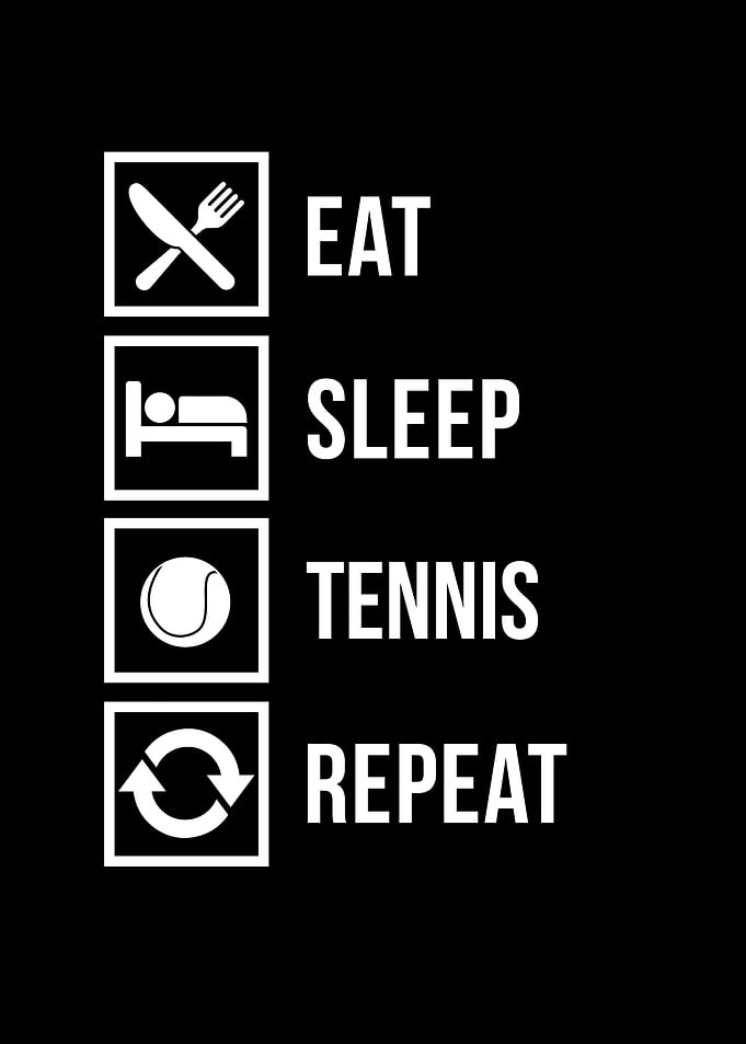 Eat Sleep Tennis Repeat