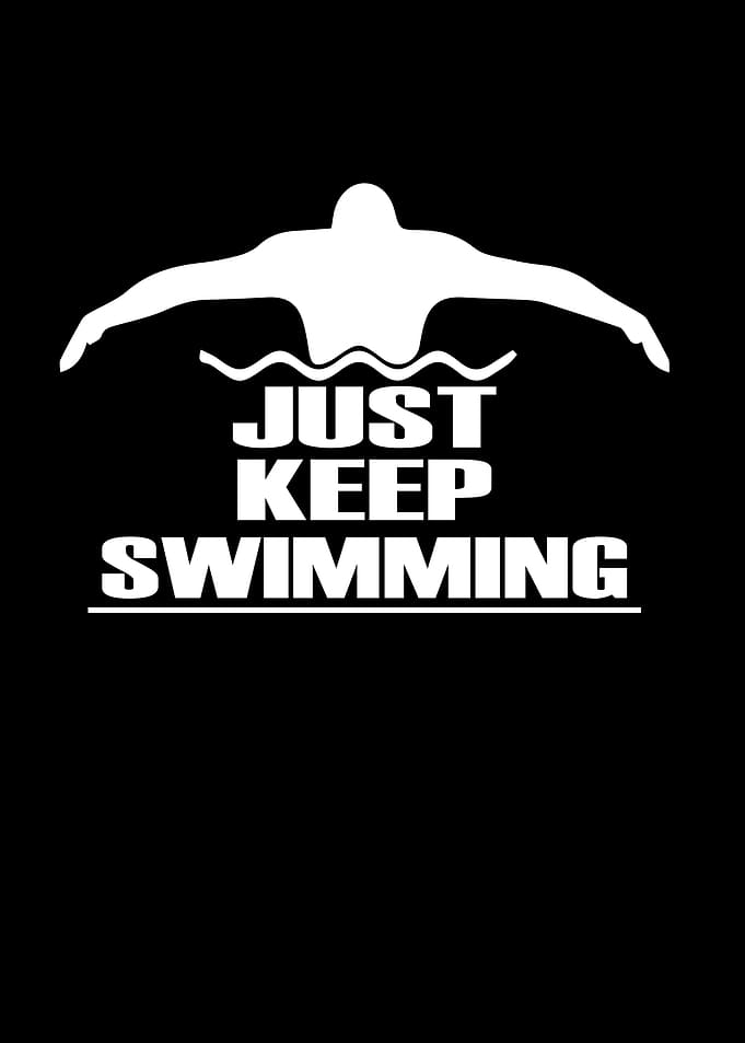 Just Keep Swimming