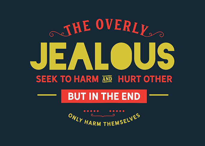 The overly jealous