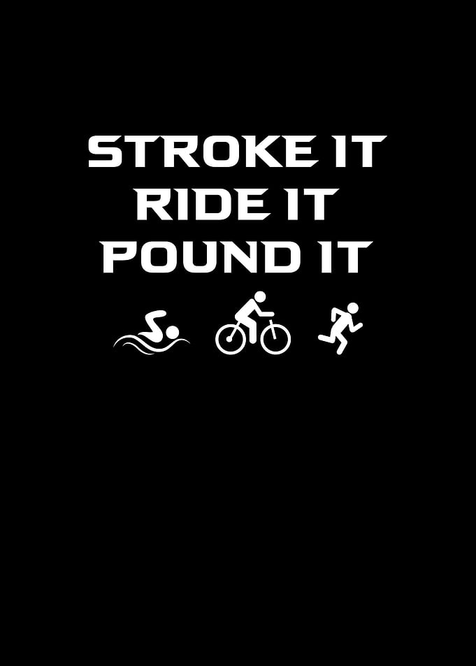 Stroke It Ride It Pound It