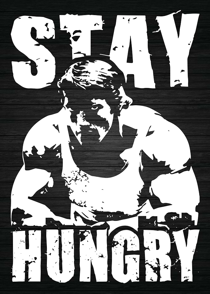 Stay Hungry