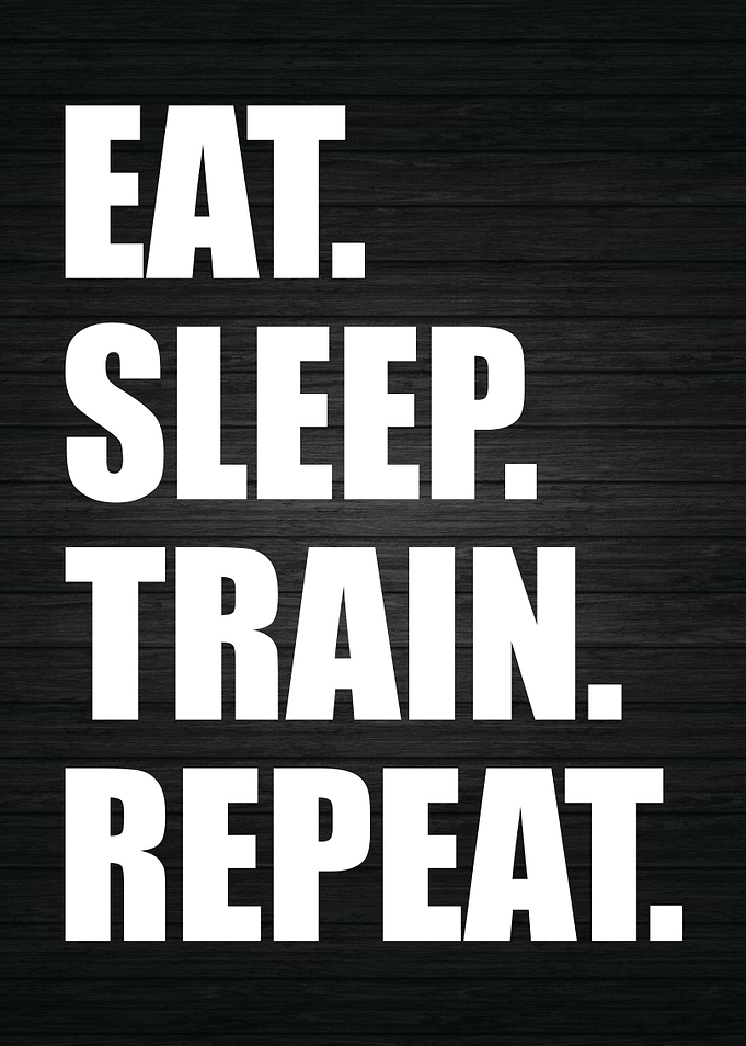 Eat Sleep Train Repeat