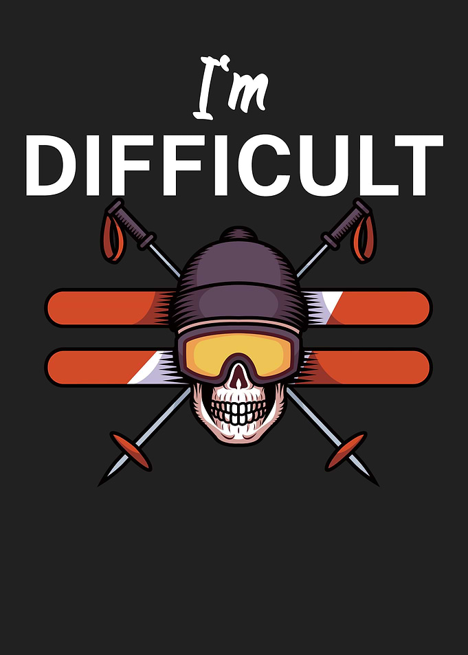 Im difficult
