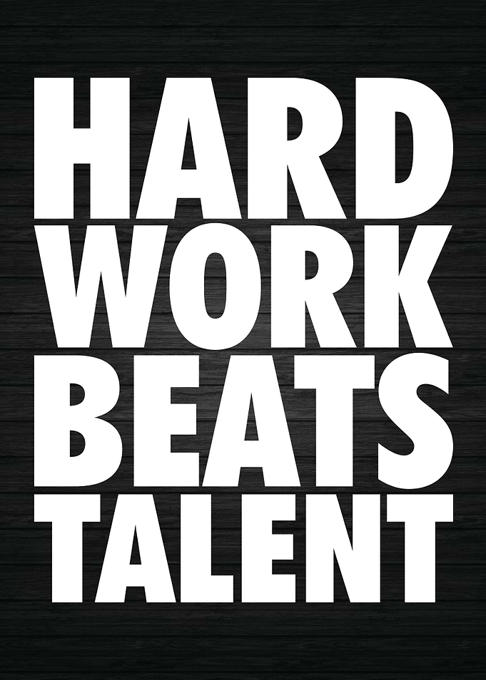 Hard Work Beats Talent