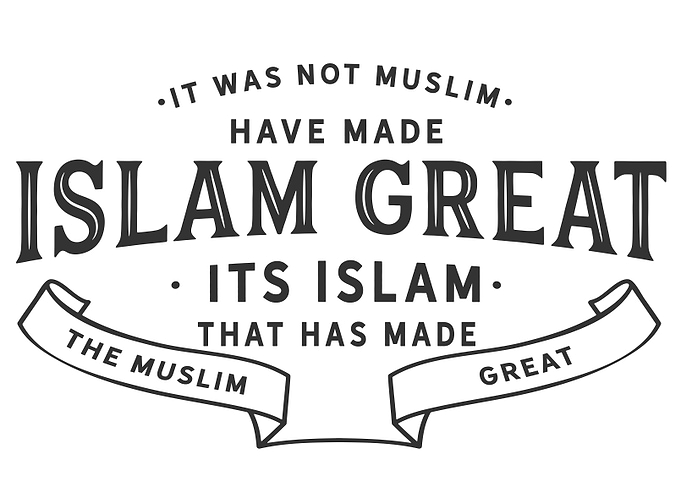 made the Muslim great