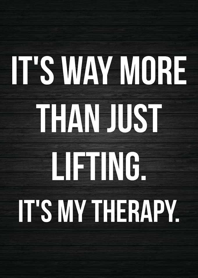 Lifting Is My Therapy