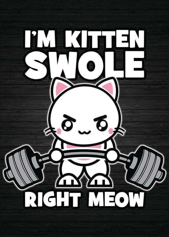 Kitten Swole Right Meow