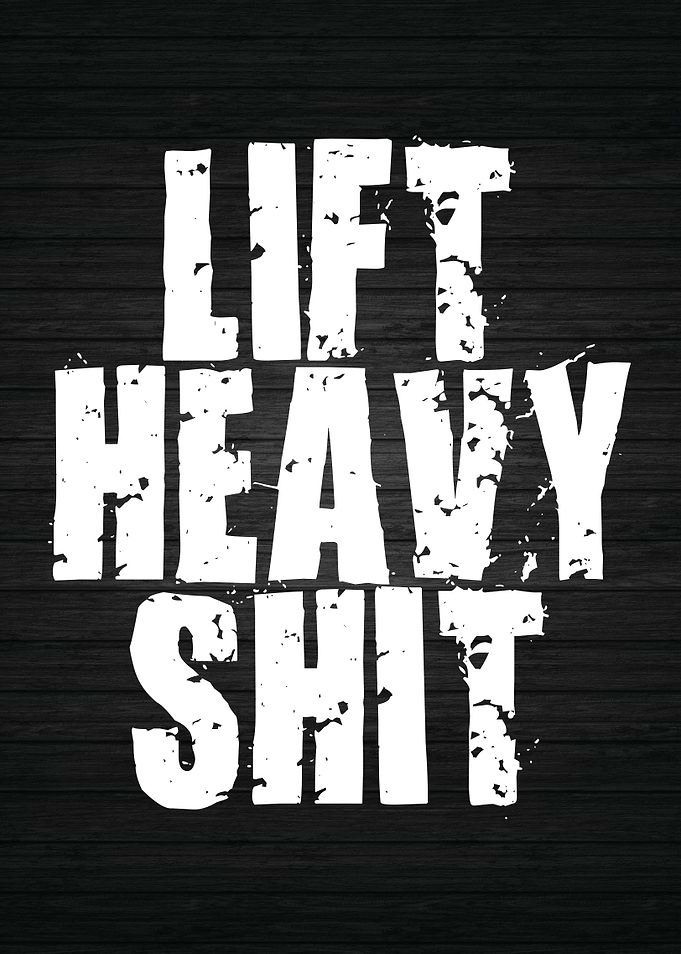 Lift Heavy Shit