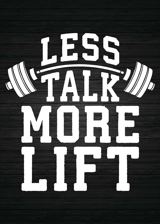 Less Talk More Lift