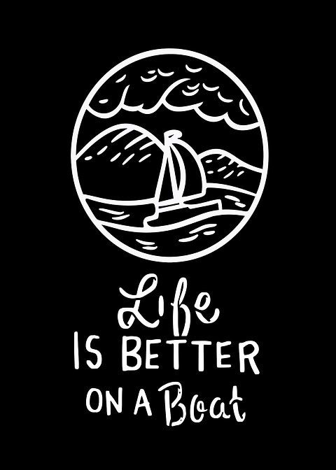 Life Is Better On A Boat