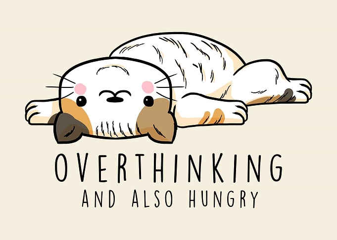 Overthinking And Hungry