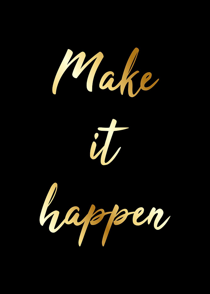 Make it happen