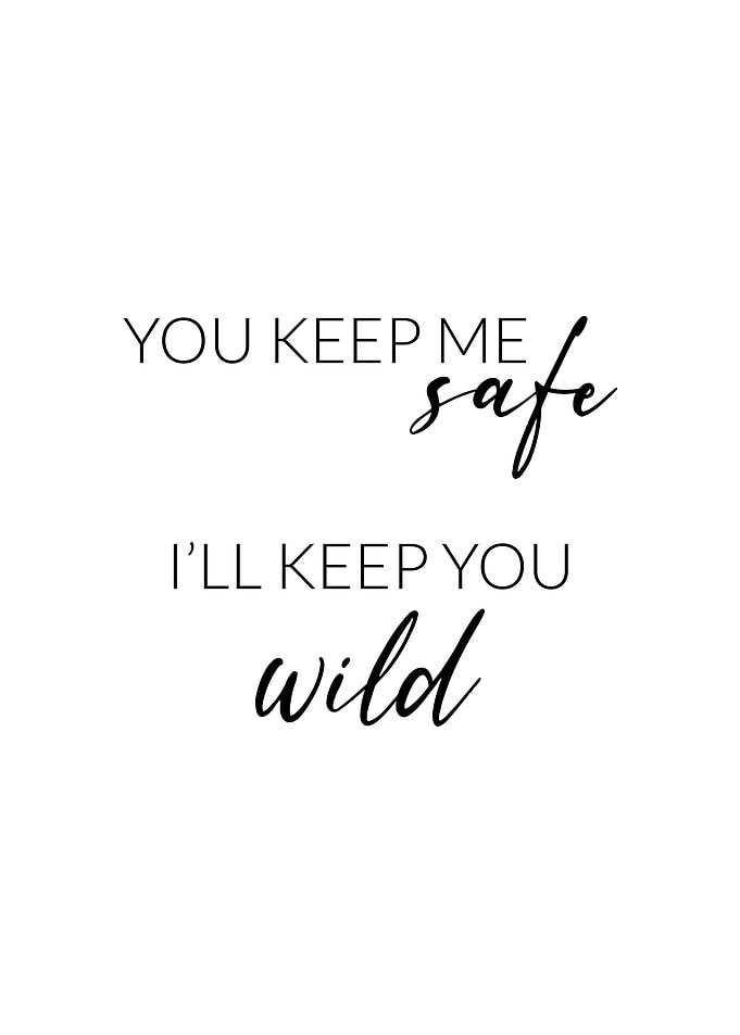 You keep me safe