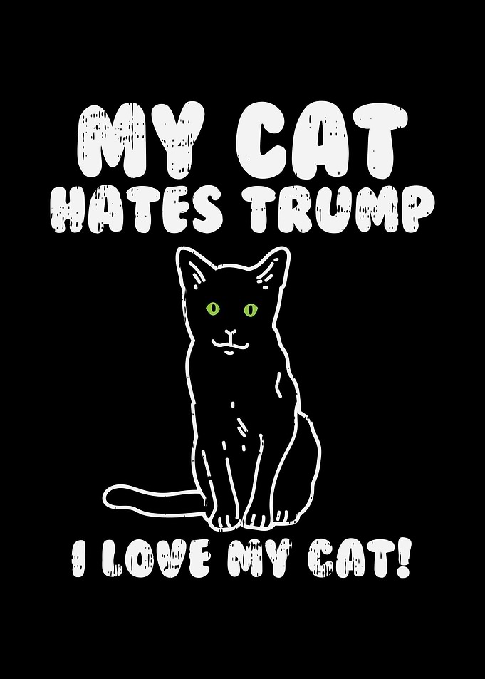 My Cat Hates Trump