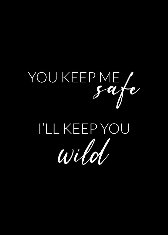 You keep me safe