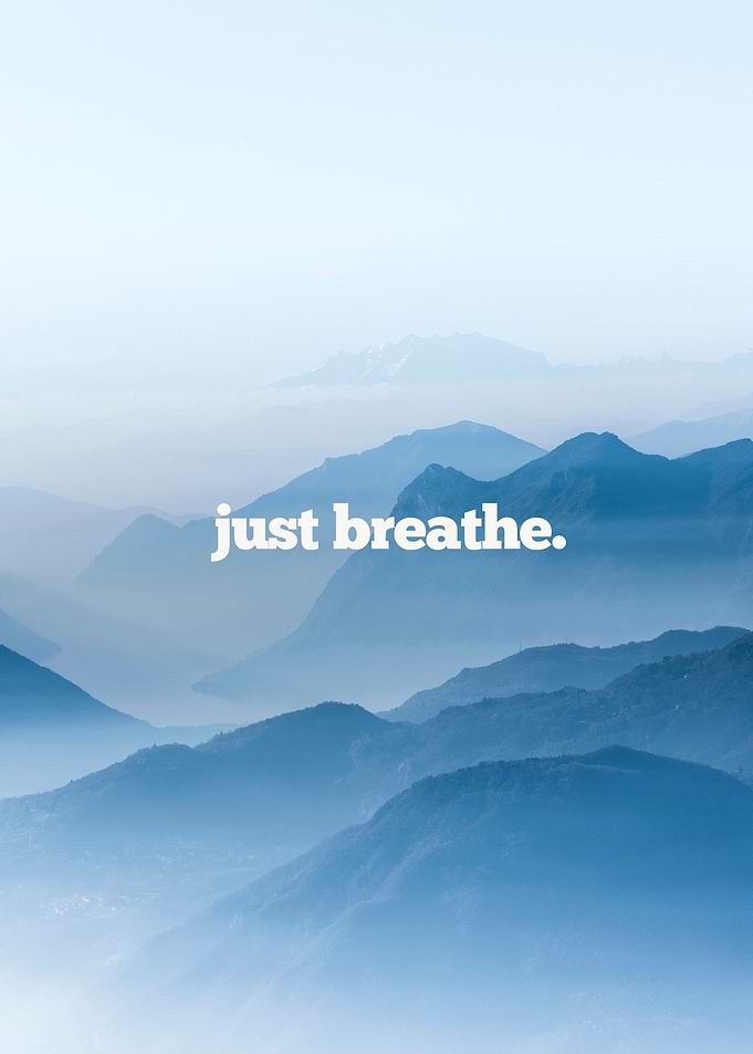 Just breathe
