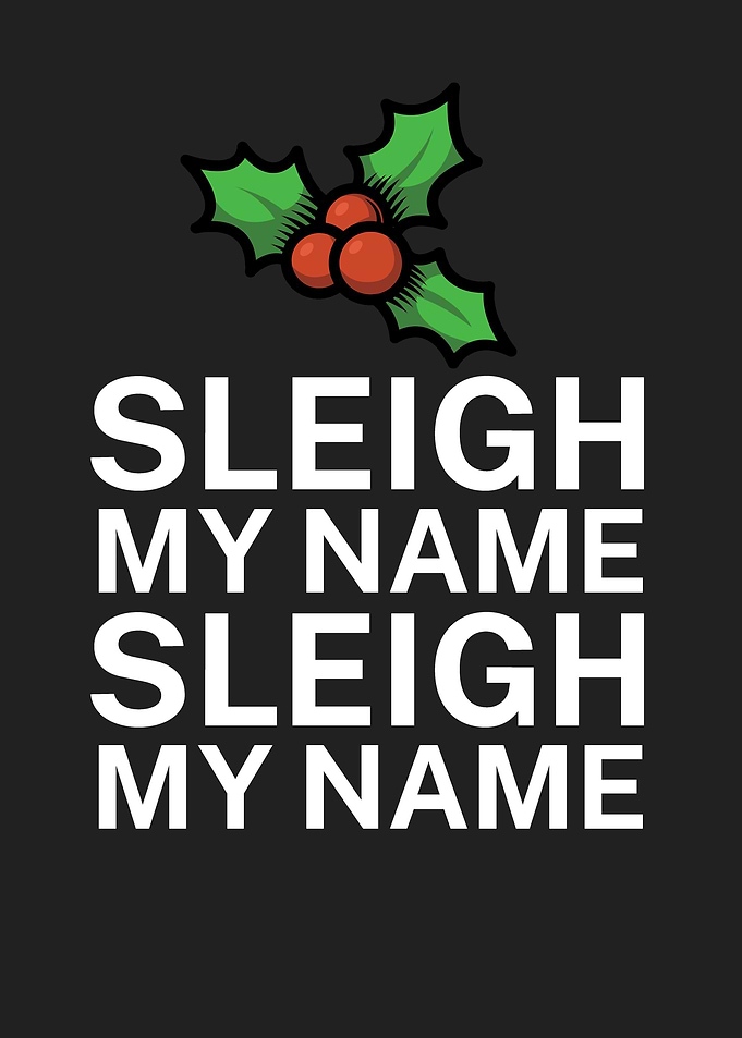 Sleigh my name