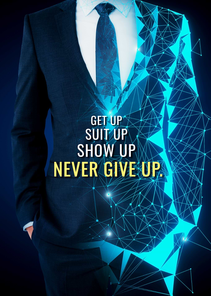 Suit Up Never Give Up