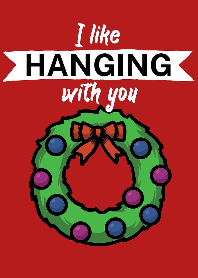 I like hanging with you